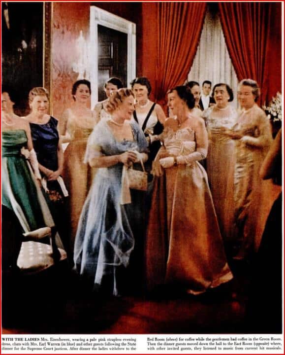 From "Life" magazine, October 20th 1958 "With the ladies, Mrs Eisenhower, wearing a pale pink strapless evening dress, chats with Mrs Earl Warren (in blue) and other guests following the State dinner for the Supreme Court justices. After dinner the ladies withdrew to the Red Room (above). Photo by Edward Clark.